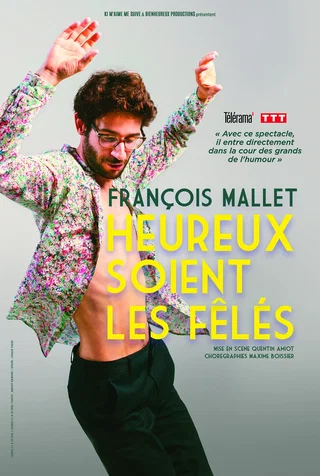 Affiche de François Mallet dans Heureux soient les fêlés