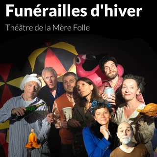 Affiche de Funérailles d'hiver - Théâtre de la Mère Folle