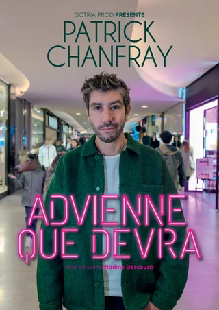 Affiche de Patrick Chanfray dans Advienne que devra