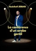 Affiche de Abdellatif Jebbari - La Conférence d’un Arabe gentil