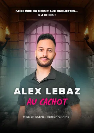 Affiche de Alex Lebaz : Au cachot