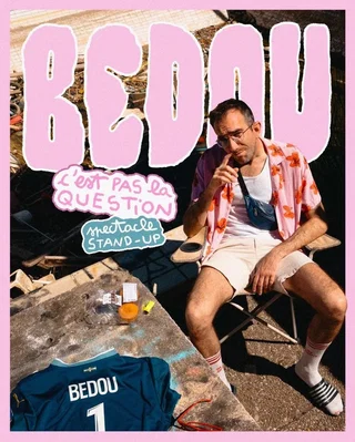 Affiche de c'Est Pas la Question avec Bedou