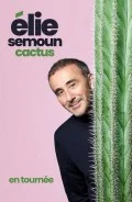 Affiche de Élie Semoun : Cactus