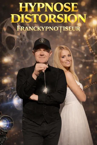 Affiche de Franckypnotiseur : Hypnose Distorsion