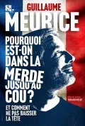 Affiche de Guillaume Meurice - Pourquoi on est dans la merde jusqu’au cou (et comment ne pas baisser la tête)
