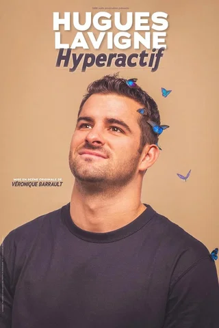 Affiche de Hugues Lavigne : Hyperactif