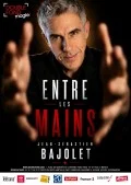 Affiche de Jean-Sébastien Bajolet : Entre les mains