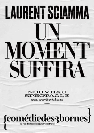 Affiche de Laurent Sciamma : Un moment suffira