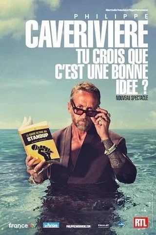 Affiche de Philippe Caverivière : Tu crois que c'est une bonne idée ?