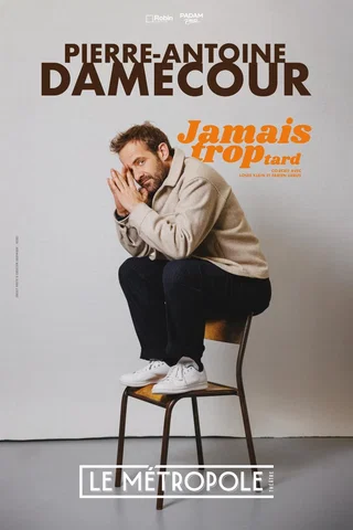 Affiche de Pierre-Antoine Damecour : Jamais trop tard