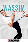 Wassim : Avec le sourire