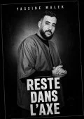 Affiche de Reste dans l'Axe avec Yassine Malek