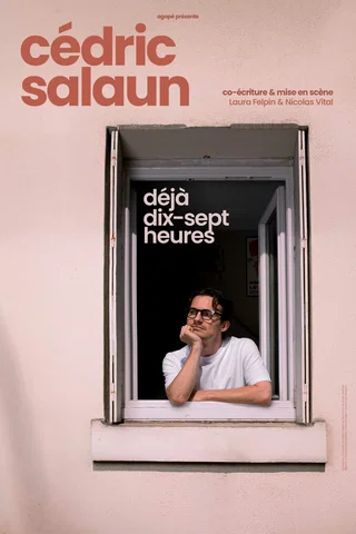 Affiche de Déjà Dix-Sept Heures avec Cédric Salaün