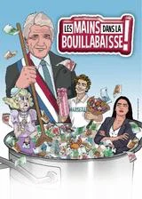 Affiche de Les mains dans la bouillabaisse