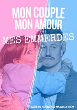 Affiche de Mon couple, mon amour, mes emmerdes