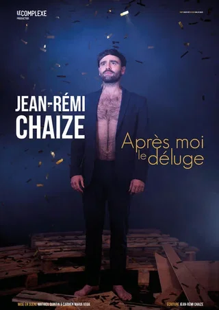 Affiche de Après-moi le Déluge avec Jean-Rémi Chaize