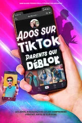 Affiche de Ados sur Tiktok, parents qui déblok