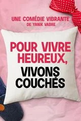 Affiche de Pour vivre heureux, vivons couchés