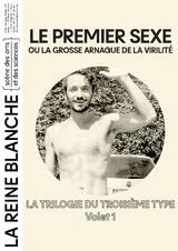 Affiche de LA TRILOGIE DU TROISIÈME TYPE | LE PREMIER SEXE ou la grosse arnaque de la virilité