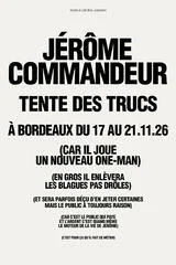 Affiche de Jérôme Commandeur Tente des Trucs