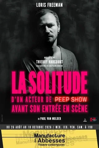 Affiche de La solitude d’un acteur de peep show avant son entrée en scène