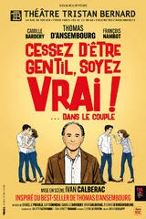 Affiche de Cessez d'être gentil, soyez vrai !